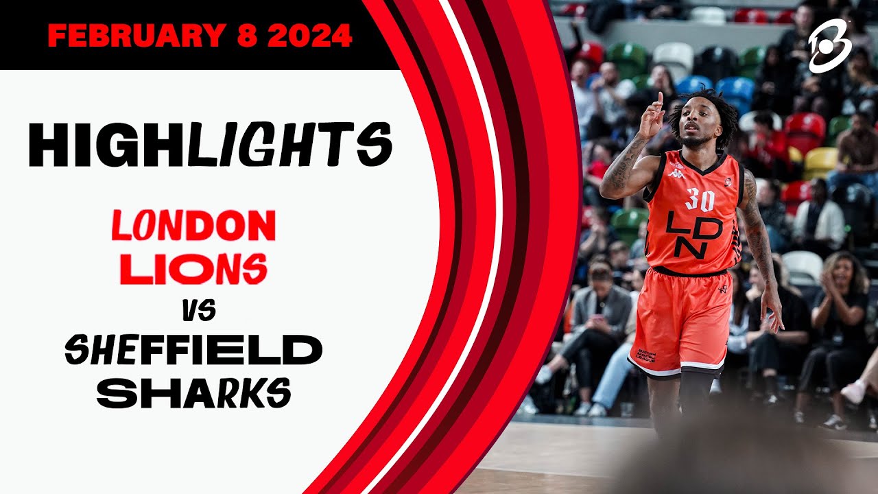 London Lions vs. B. Braun Sheffield Sharks - Game Highlights