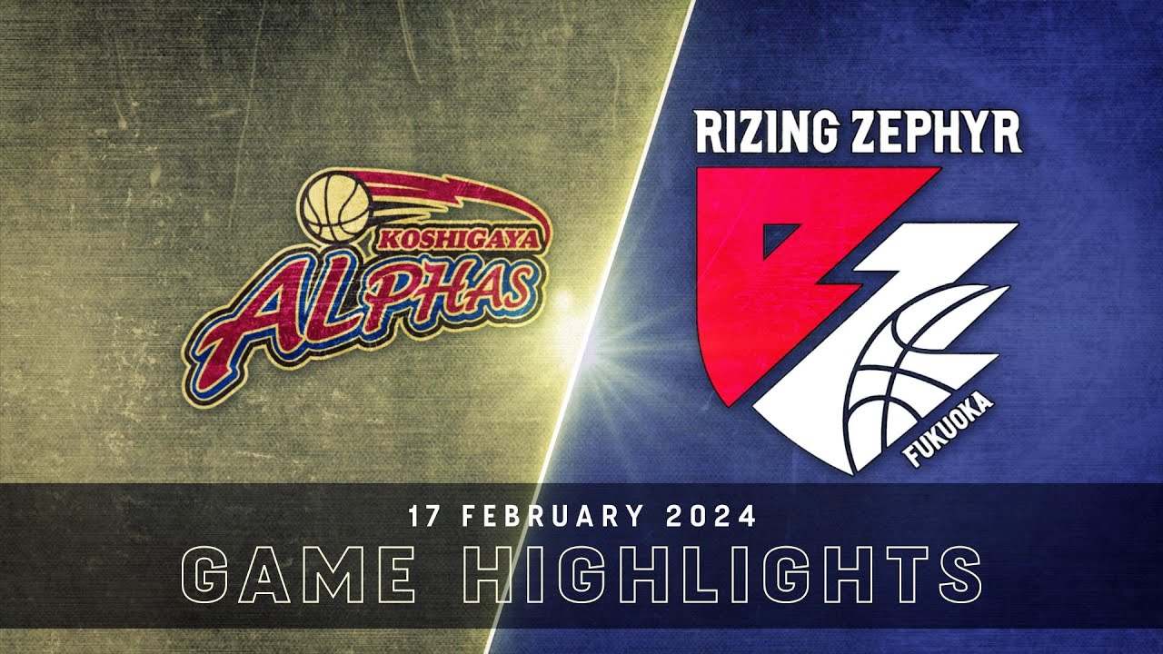 Koshigaya Alphas vs. Rizing Zephyr Fukuoka - Game Highlights
