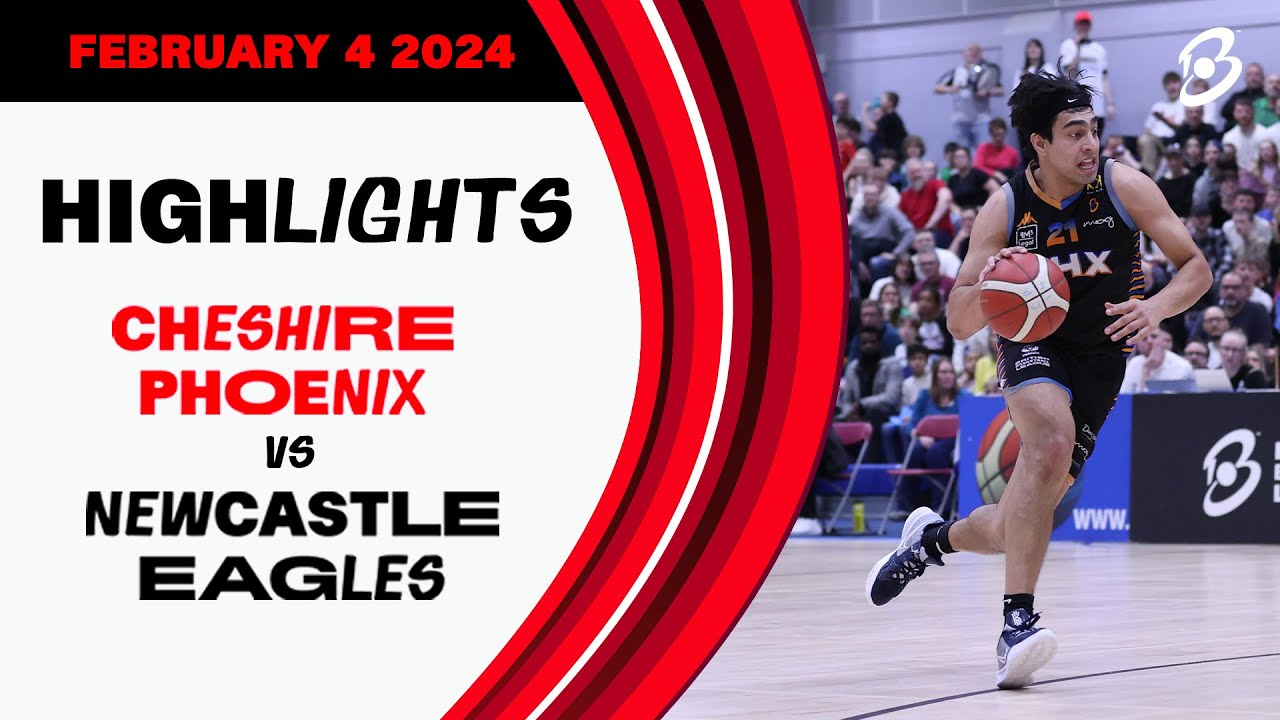 Cheshire Phoenix vs. Newcastle Eagles - Game Highlights