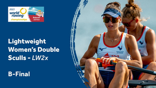 2023 World Rowing Championships - Lightweight Women's Double Sculls B-Final - Olympic Qualification