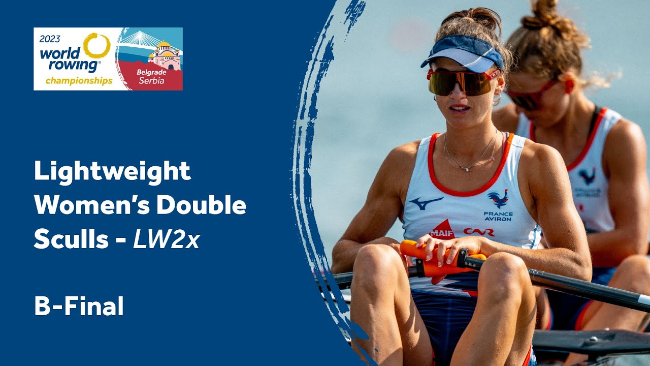 2023 World Rowing Championships - Lightweight Women's Double Sculls B-Final - Olympic Qualification