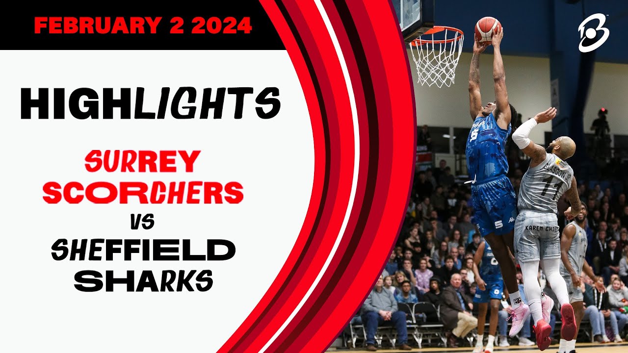 Surrey Scorchers vs. B. Braun Sheffield Sharks - Game Highlights