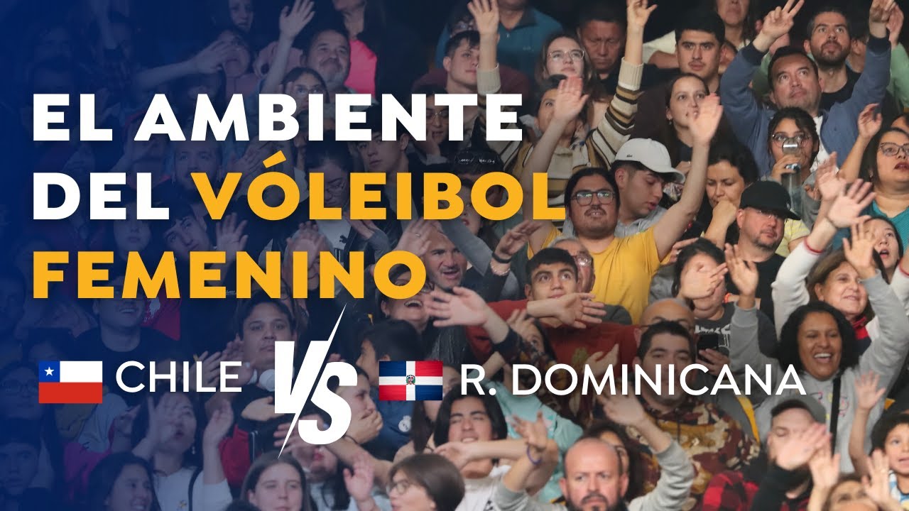 The Atmosphere of Women's Volleyball - Chile vs. Dominican Republic | Santiago 2023