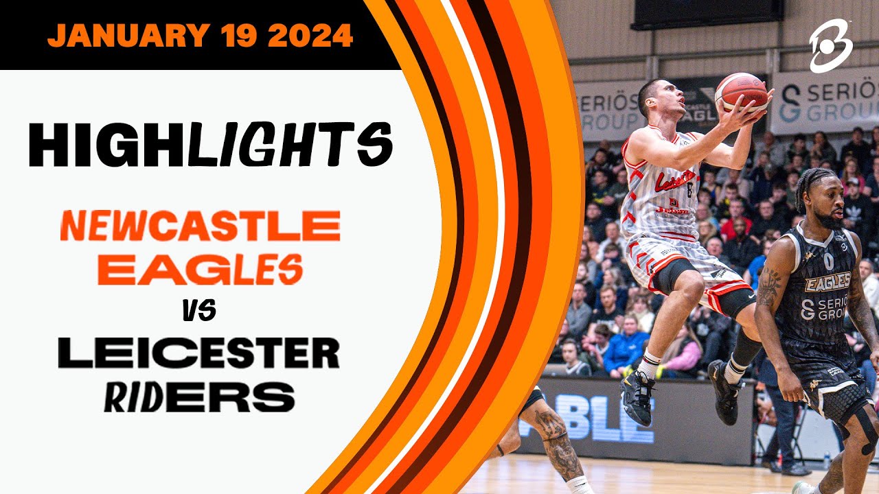 Newcastle Eagles vs. Leicester Riders - Game Highlights