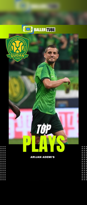 Beijing Guoan Arijan Ademi Highlights in the first two rounds of the Chinese Super League