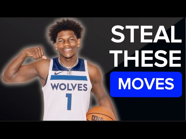 Anthony Edward’s ELITE Signature Moves ⚔️