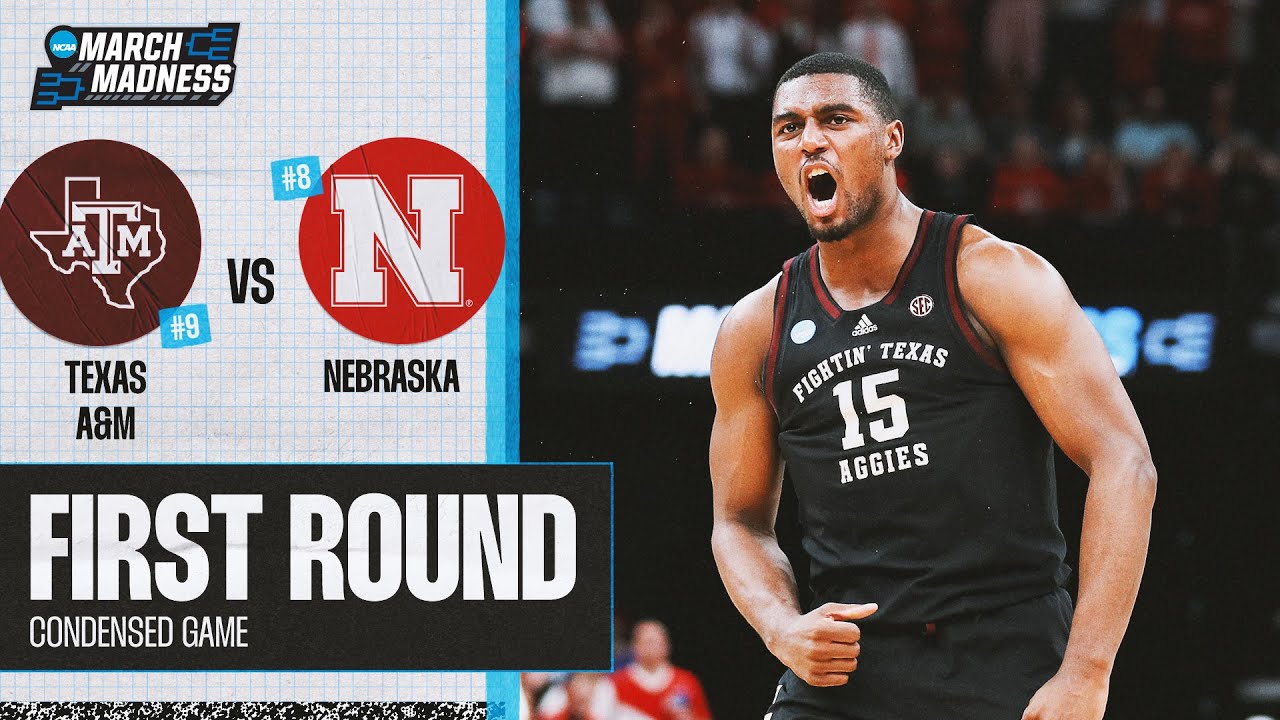 Texas A&M vs. Nebraska - First Round NCAA tournament extended highlights