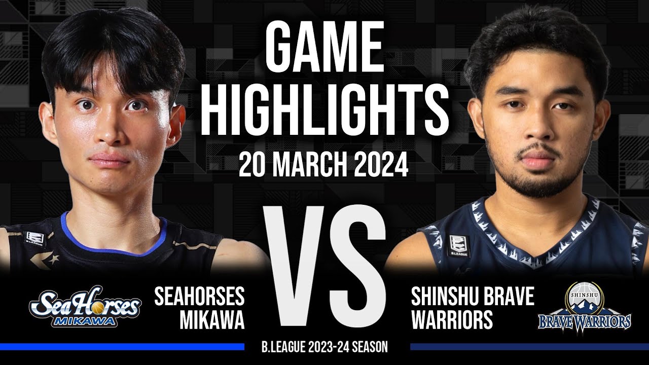 Seahorses Mikawa vs. Shinshu Brave Warriors - Game Highlights