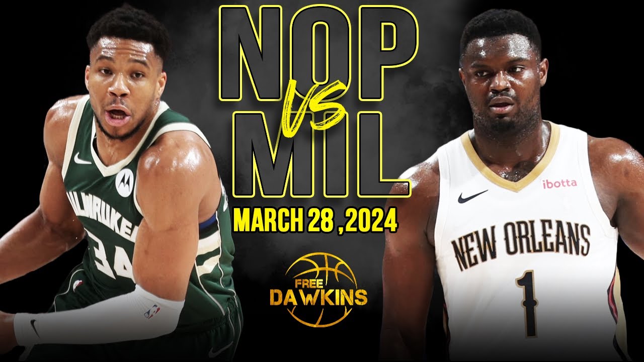 New Orleans Pelicans vs Milwaukee Bucks Full Game Highlights | March 28, 2024 | FreeDawkins