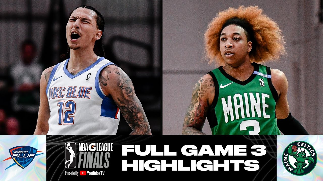 Watch the G League Finals Game 3: Maine Celtics against Oklahoma City Blue - Highlights