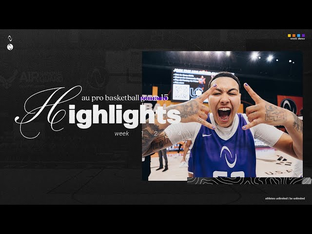 AU Pro Basketball Season 3: Game 15 Highlights