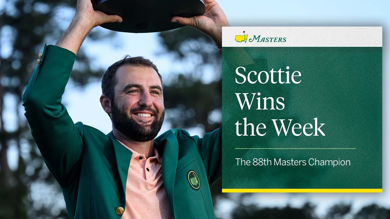 Scottie Scheffler Wins The Week | The 88th Masters Champion
