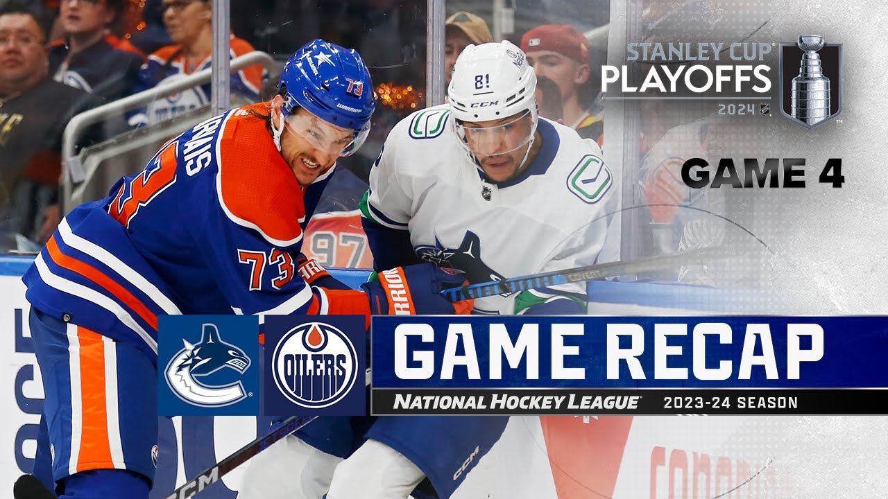 Vancouver Canucks vs Edmonton Oilers: Game 4 Extended Highlights | 2024 Stanley Cup Playoffs