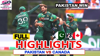 Pakistan Vs Canada ICC Cricket World Cup 2024 Match Highlights