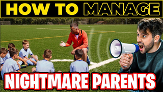 How to Manage Difficult Parents | Grassroots Football Guide