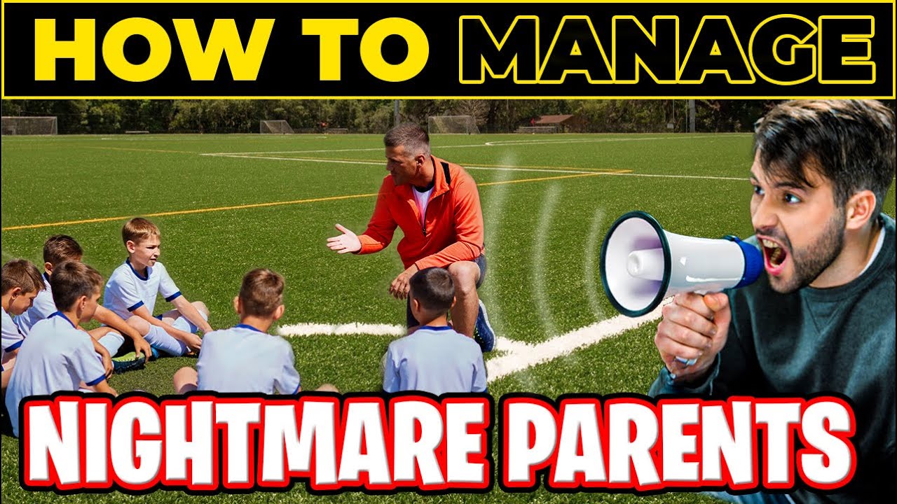 How to Manage Difficult Parents | Grassroots Football Guide