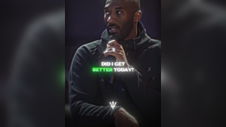 Did you get better today? - Kobe Bryant's recipe for success.