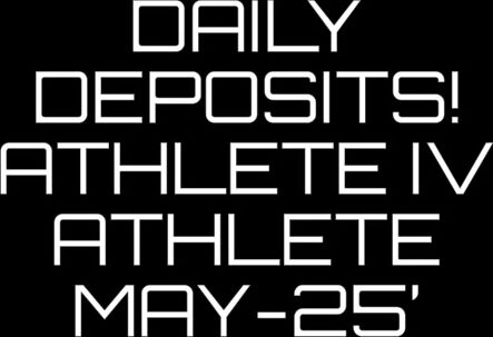 Daily Deposits, Athlete IV Athlete 5-25’