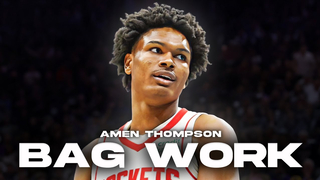 Bag Work: Amen Thompson