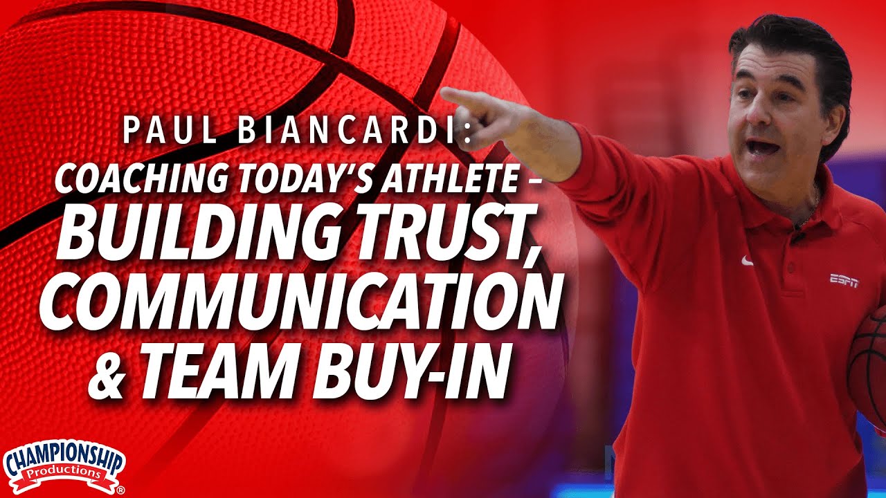 Coaching Today's Athlete - Building Trust, Communication & Team Buy-In with Paul Biancardi!
