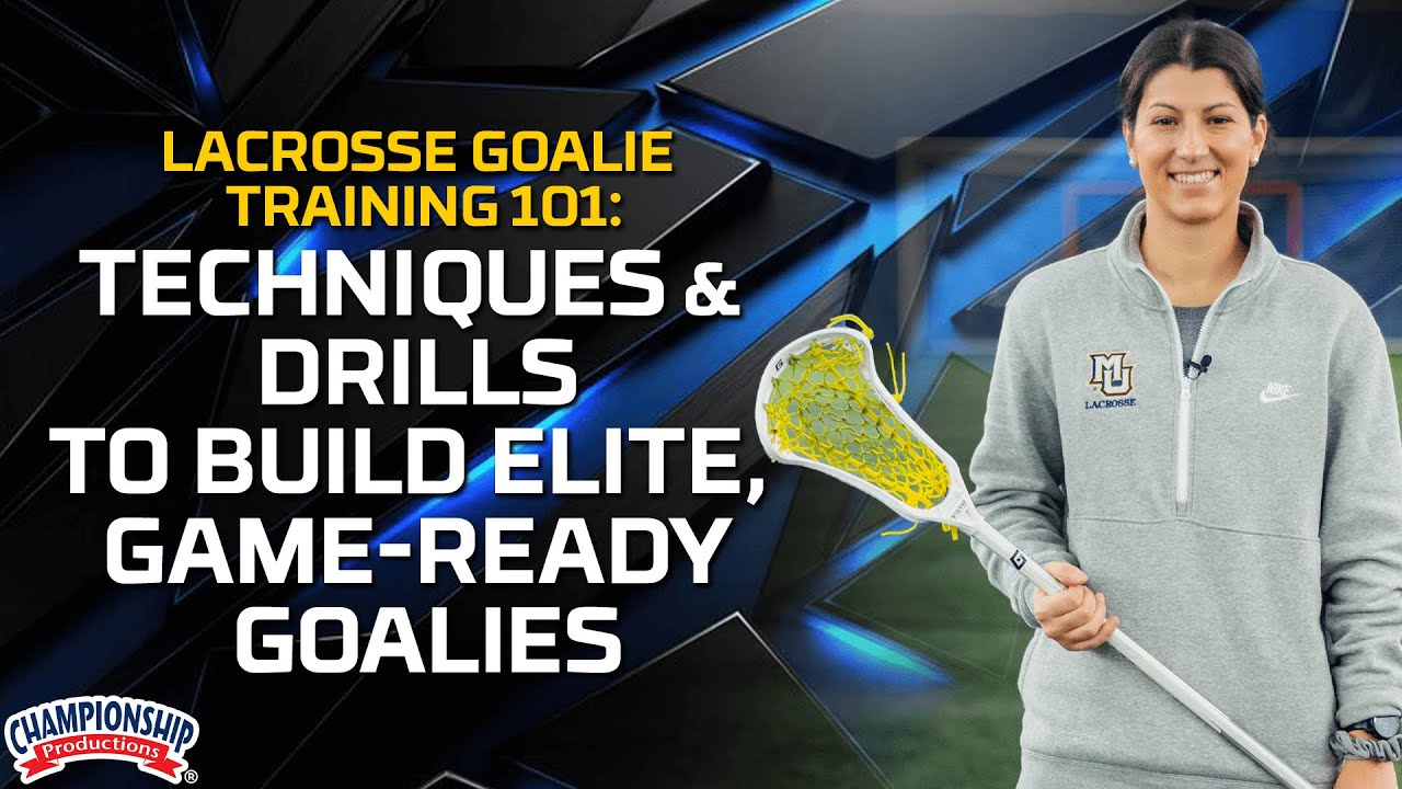 Lacrosse Goalie Training 101: Techniques & Drills to Build Elite, Game-Ready Goalies