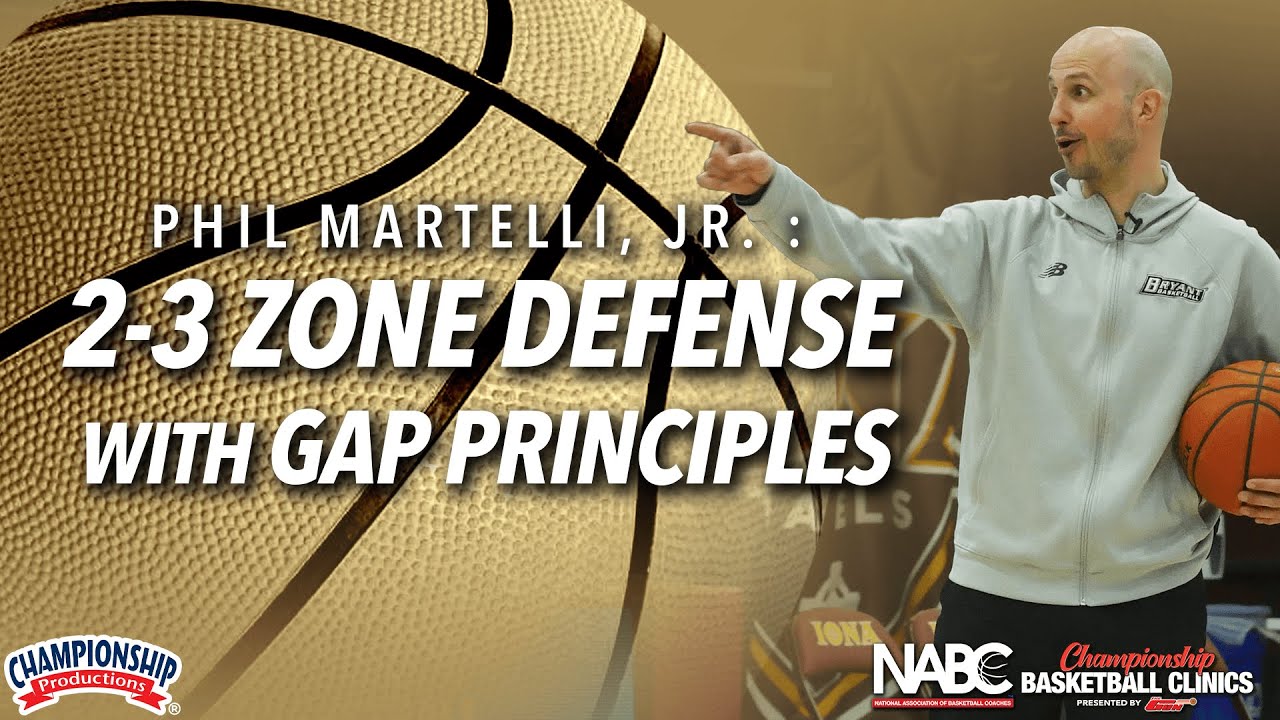 Phil Martelli, Jr. : 2-3 Zone Defense with Gap Principles