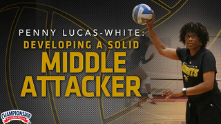 Penny Lucas-White: Developing a Solid Middle Attacker