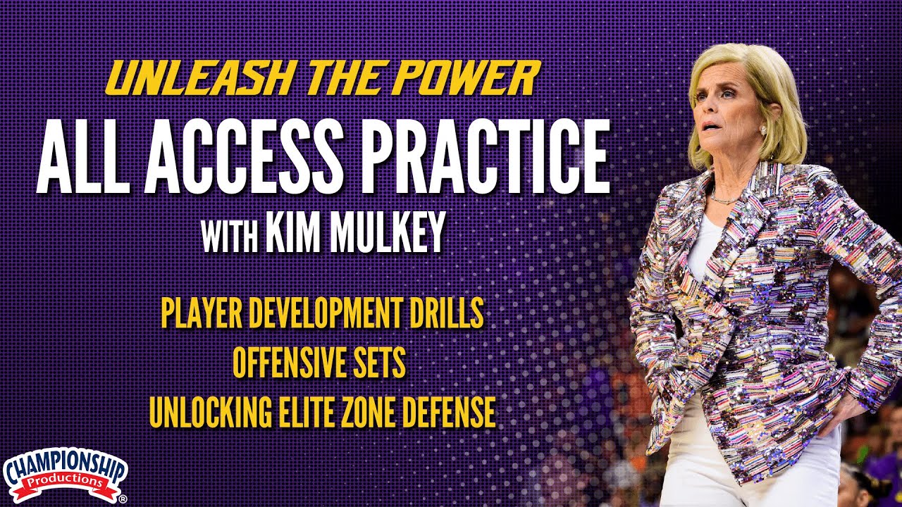 All Access with Kim Mulkey:Player Development Drills, Offensive Sets & Unlocking Elite Zone Defense