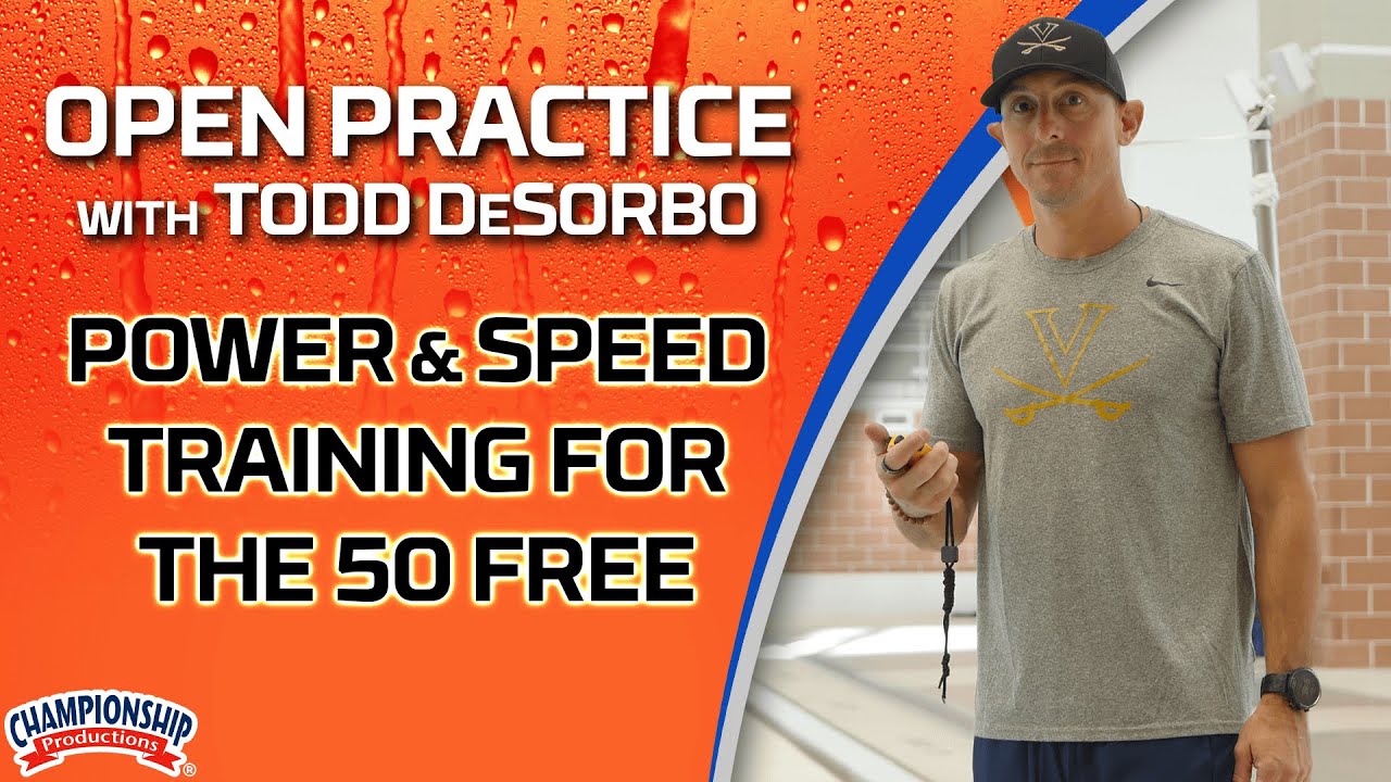 Open Practice with Todd DeSorbo! Power & Speed Training for the 50 Free