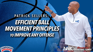 Patrick Sellers: Efficient Ball Movement Principles to Improve Any Offense