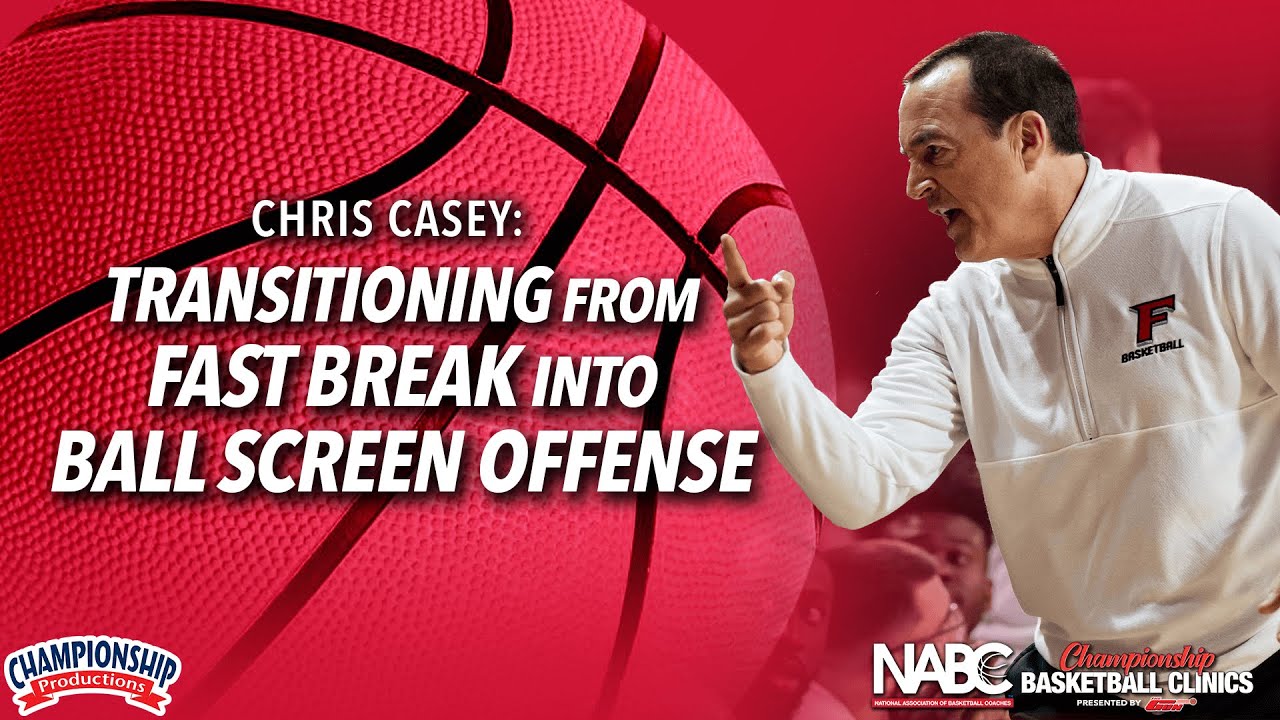 Chris Casey: Transitioning from Fast Break into Ball Screen Offense