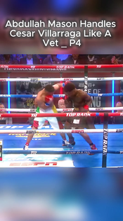 Abdullah Mason Handles Cesar Villarraga Like A Vet _P4 #toprankboxing...
