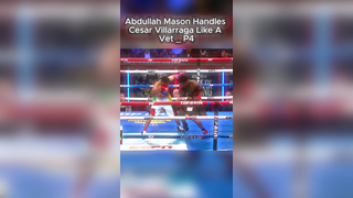 Abdullah Mason Handles Cesar Villarraga Like A Vet _P4 #toprankboxing...