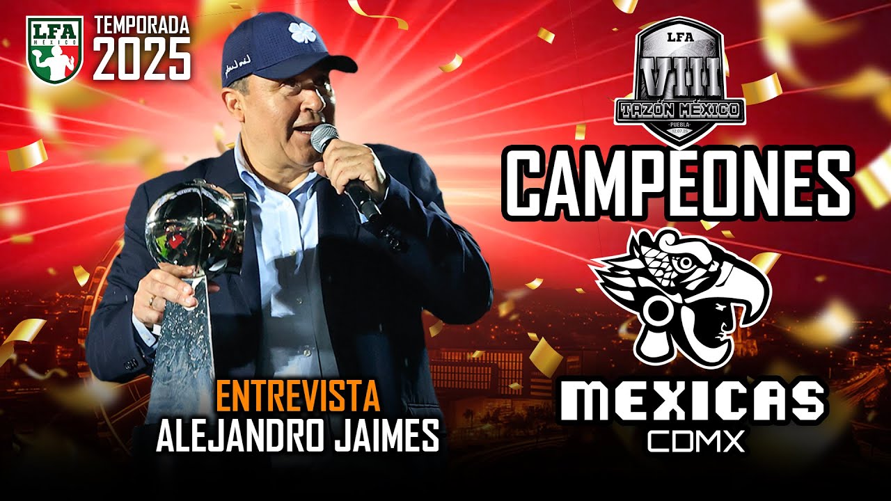 "Fue una gran final, digna de una temporada de mucha calidad deportiva" Alejandro Jaimes/LFA 2025