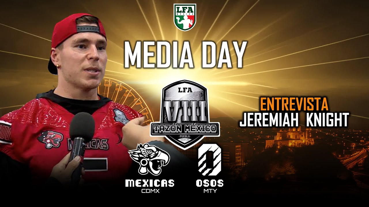 Media Day/Jeremiah Knight Mexicas//LFA 2025/TMVIII