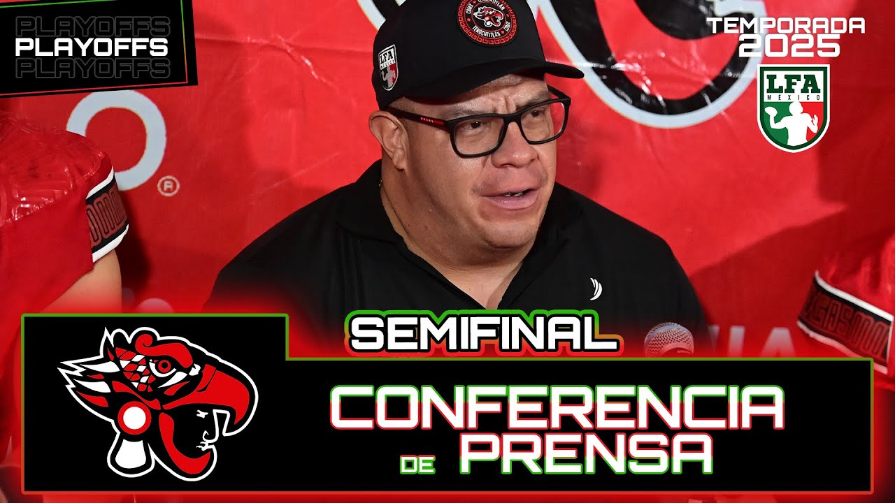 "Hoy estamos en donde queremos estar... El Tazón"/Semifinales/ LFA 2025