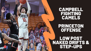 Campbell Fighting Camels - Princeton Offense - Naked Drifts & Step-Ups