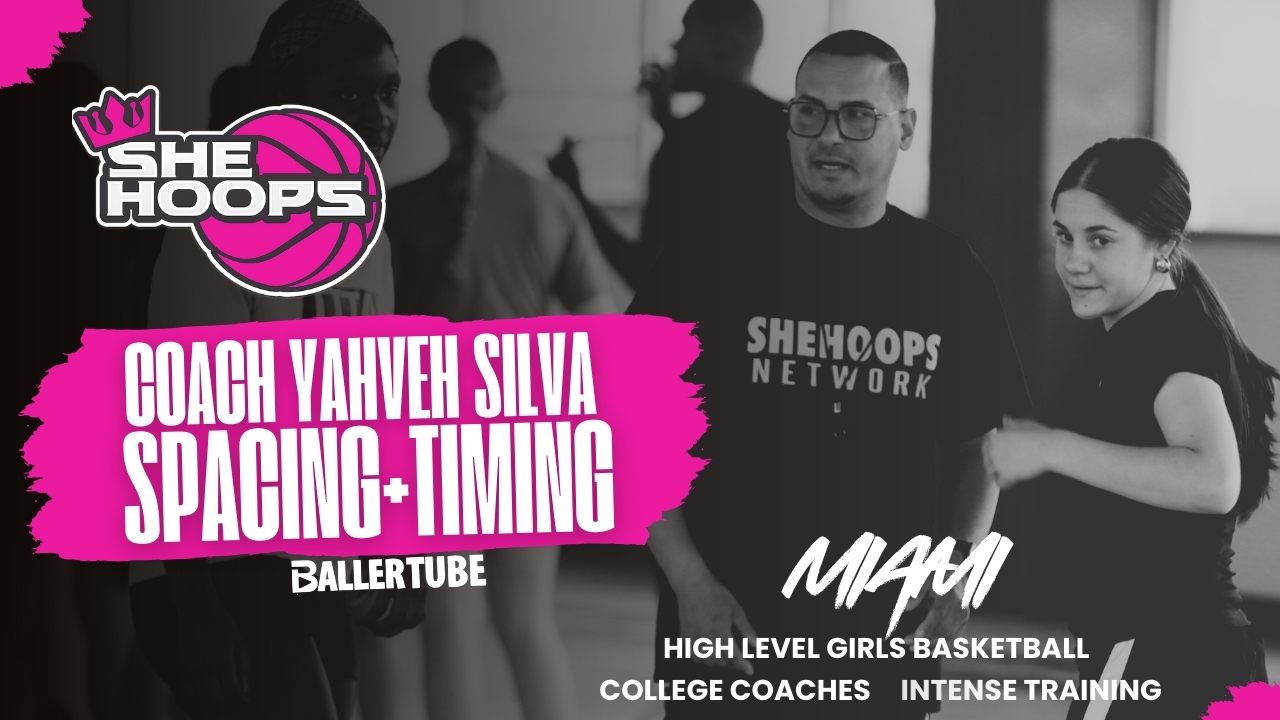 Coach Yahveh Silva Breaks Down Spacing, Movement, and Timing | She Hoop Network