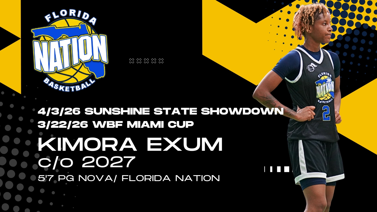 Kimora Exum 2027 PG | Sunshine State Showdown & WBF Miami Cup Highlights | Florida Nation