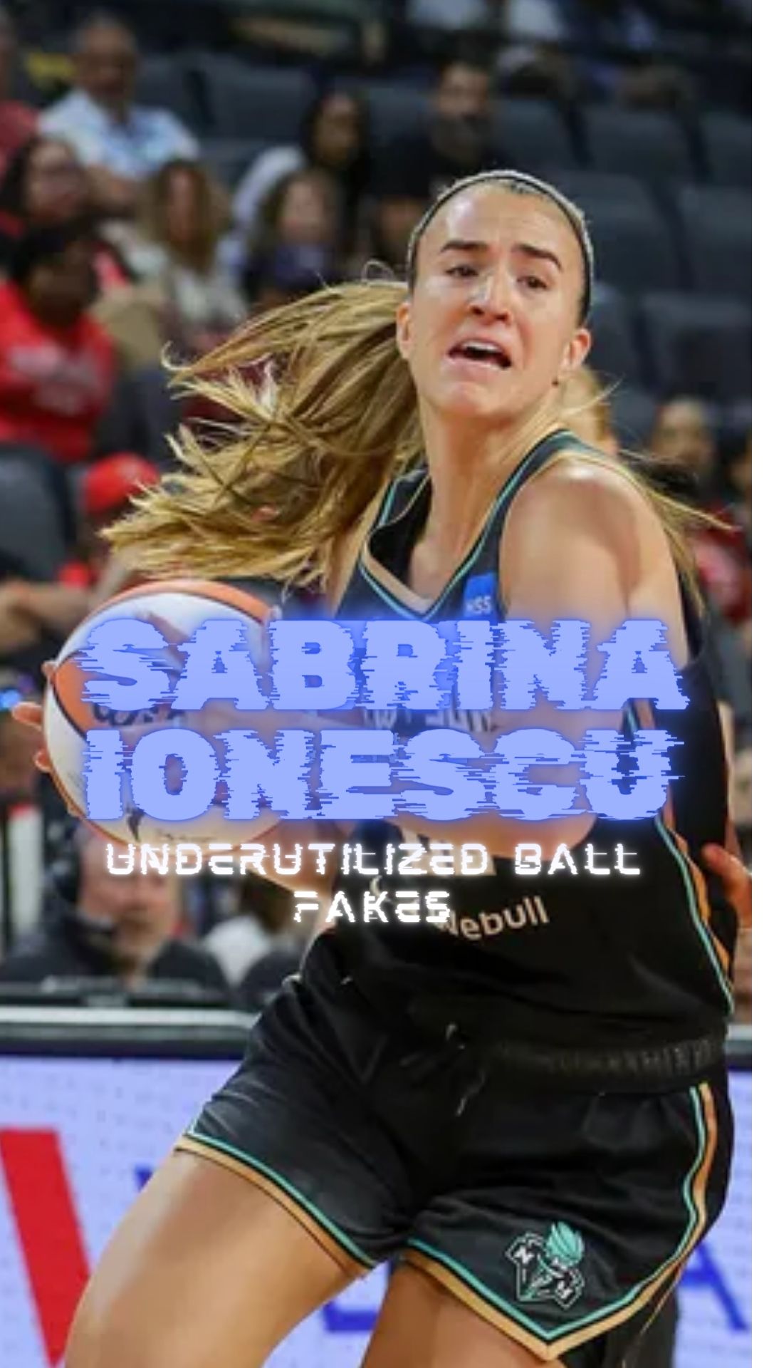 Sabrina Ionescu's Famous Unstoppable Ball Fakes